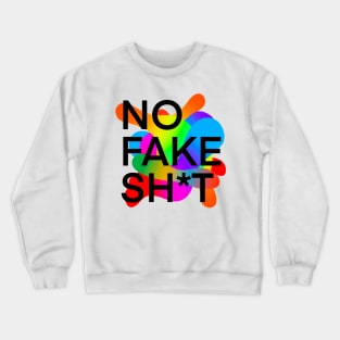 No Fake Shit Crewneck Sweatshirt